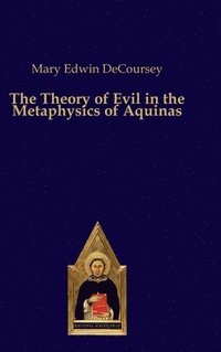 bokomslag Theory of Evil in the Metaphysics of Aquinas