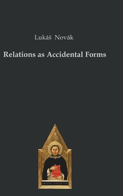 Lukás Novák - Relations as Accidental Forms, Inbunden