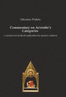 bokomslag Commentary on Aristotle's Categories: A careful and detailed explanation for modern students