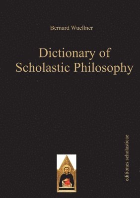 Dictionary of Scholastic Philosophy 1