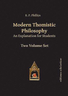 Modern Thomistic Philosophy An Explanation for Students 1