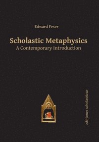 bokomslag Scholastic Metaphysics: A Contemporary Introduction