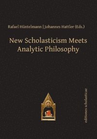 bokomslag New Scholasticism Meets Analytic Philosophy