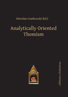 Analytically Oriented Thomism 1