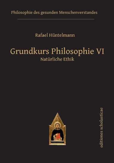 Rafael Hüntelmann - Grundkurs Philosophie VI, Häftad