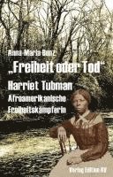 bokomslag 'Freiheit oder Tod' - Harriet Tubman (1820 - 1913)