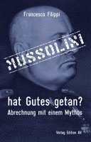 Francesco Filippi - Mussolini hat Gutes getan?, Häftad