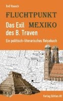 bokomslag Fluchtpunkt Mexiko: Das Exil des B. Traven