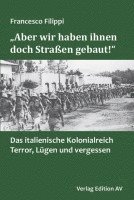 bokomslag 'Aber wir haben ihnen doch Straßen gebaut!'