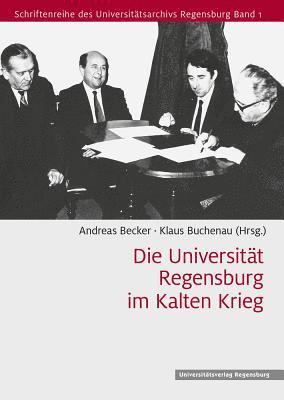 Die Universitat Regensburg Im Kalten Krieg, Inbunden