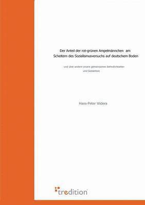 bokomslag Der Anteil Der Rot-Grunen Ampelmannchen Am Scheitern Des Sozialismusversuchs Auf Deutschem Boden