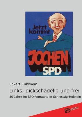 Links, Dickschadelig Und Frei 1