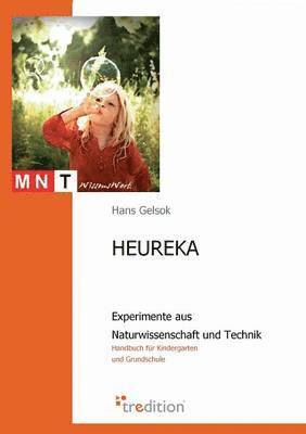 Hans Gelsok - Heureka - Experimente Aus Naturwissenschaft Und Technik, Häftad