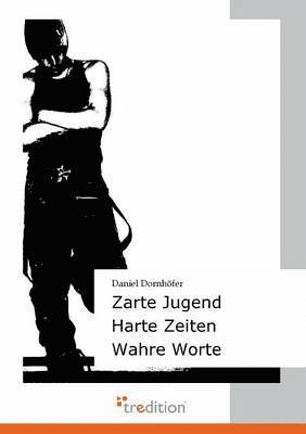 bokomslag Zarte Jugend - Harte Zeiten - Wahre Worte