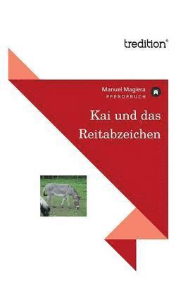 Manuel Magiera - Kai Und Das Reitabzeichen, Häftad