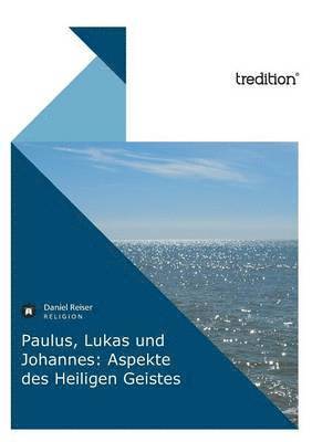 Daniel Reiser - Paulus, Lukas Und Johannes, Häftad