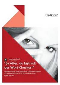 bokomslag Ey Alter, Du Bist Voll Der Wort-Checker!