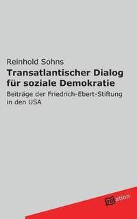 bokomslag Transatlantischer Dialog Fur Soziale Demokratie