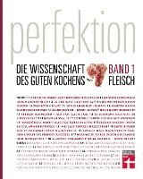 bokomslag Perfektion. Die Wissenschaft des guten Kochens 01 Fleisch