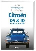 Rudy A. Heilig - Praxisratgeber Klassikerkauf Citroen ID/DS, Häftad