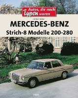 Heribert Hofner - Mercedes-Benz Strich-8 Modelle 200 - 280 E, Inbunden