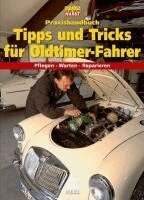 Praxishandbuch Tipps und Tricks für Oldtimer-Fahrer, Inbunden