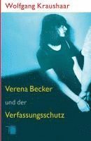 Wolfgang Kraushaar - Verena Becker und der Verfassungsschutz, Häftad