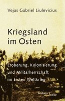 Vejas Gabriel Liulevicius - Kriegsland im Osten, Häftad