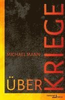 Michael Mann - Über Kriege, Inbunden