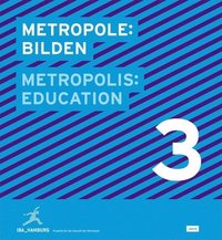 bokomslag Metropole 3: Bilden / Metropolis 3: Education