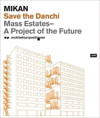 Mikan: Save the Danchi: Mass Estates, a Project of the Future, Häftad
