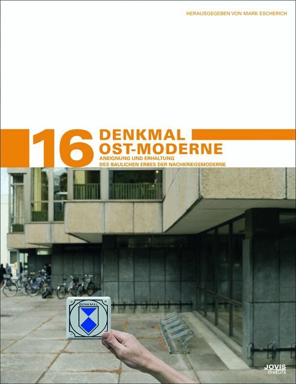 Mark Escherich - Denkmal Ost-Moderne, Inbunden