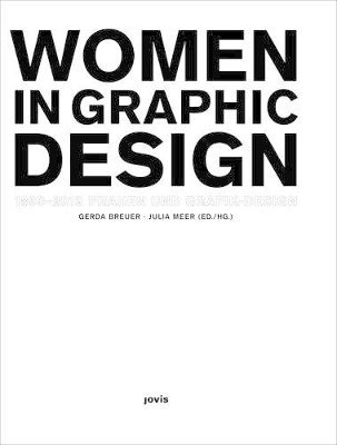 Gerda Breuer, Julia Meer - Frauen Und Grafik-Design Women in Graphic Design 1890–2012, Inbunden