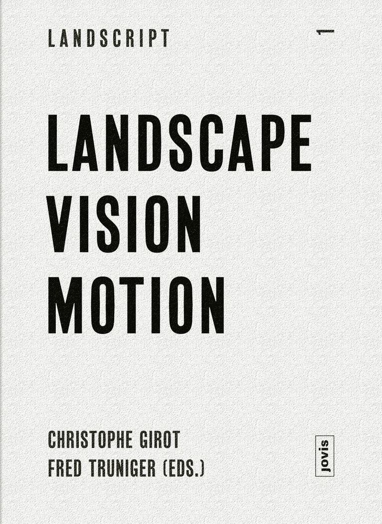 Christophe Girot, Fred Truninger - Landscape Vision Motion, Häftad