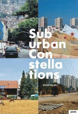 Roger Keil - Suburban Constellations, Inbunden