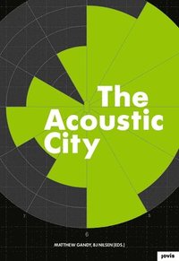 bokomslag The Acoustic City