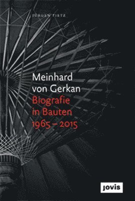 bokomslag Meinhard von Gerkan  Biografie in Bauten 19652015