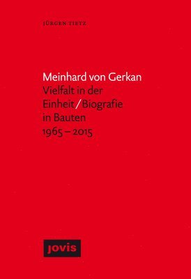 bokomslag Meinhard von Gerkan  Vielfalt in der Einheit / Biografie in Bauten 19652015