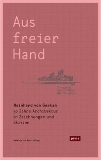 bokomslag Meinhard von Gerkan - Aus freier Hand.