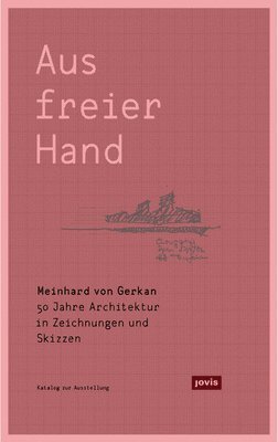 bokomslag Meinhard von Gerkan - Aus freier Hand.