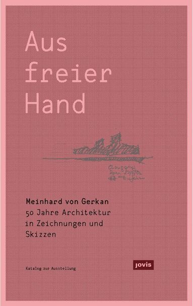 bokomslag Meinhard von Gerkan  Aus freier Hand.