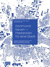 bokomslag Dortmund bauen  Masterplan fr eine Stadt