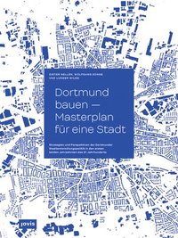 bokomslag Dortmund bauen - Masterplan fur eine Stadt