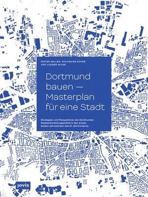 bokomslag Dortmund bauen - Masterplan für eine Stadt