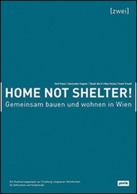 bokomslag Home not Shelter! 2 Gemeinsam bauen und wohnen in Wien