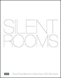 Klaus Theo Brenner, Ulrich Wüst, Dirk Biermann, Klaus Theo Brenner, Ulrich Wust, Dirk Biermann - Silent Rooms, Häftad