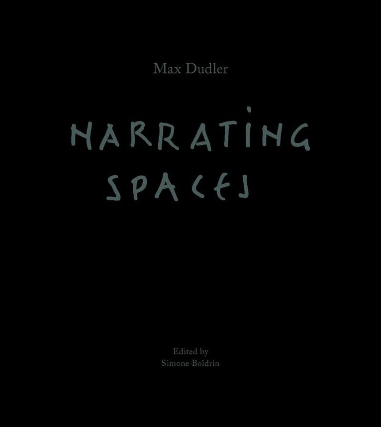 Simone Boldrin, Peter Cachola Schmal - Max Dudler – Narrating Spaces, Inbunden
