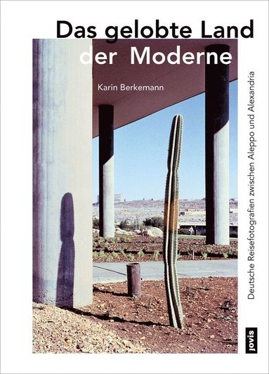Karin Berkemann - gelobte Land der Moderne, Inbunden