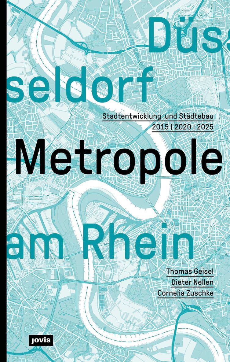 Thomas Geisel, Dieter Nellen, Cornelia Zuschke, Stadt Düsseldorf, Stadt Dusseldorf - Düsseldorf. Metropole am Rhein, Häftad
