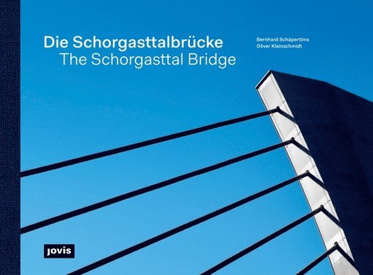 Bernhard Schäpertöns, Oliver Kleinschmidt, Bernhard Schapertons, Christian Brensing - Die Schorgasttalbrücke / The Schorgasttal Bridge, Inbunden